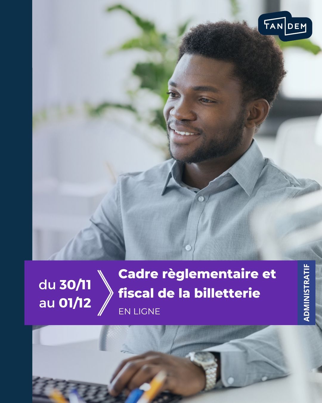Tandem - Formation cadre règlementaire et fiscal de la billetterie