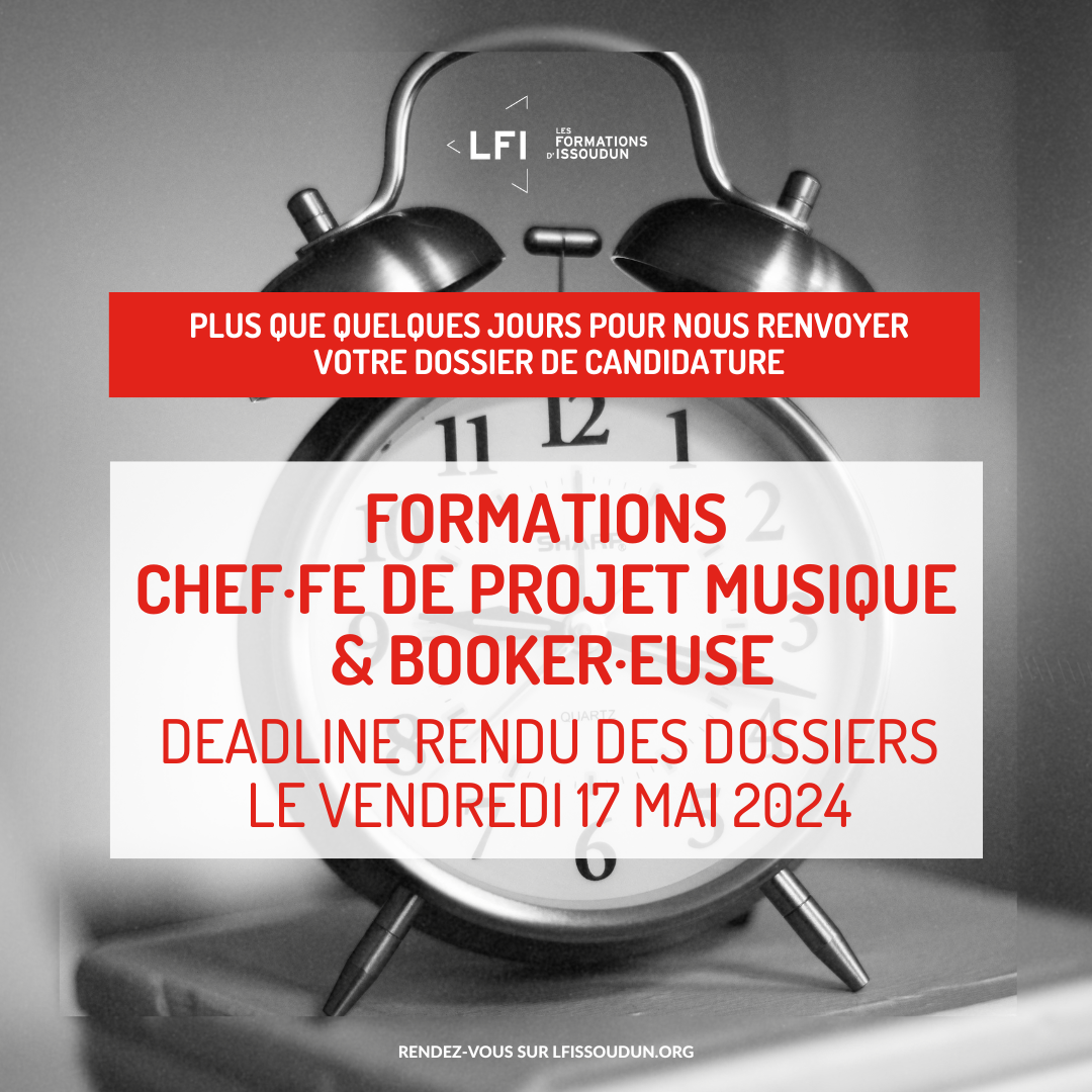 Les Formations d'Issoudun - Plus que quelques jours pour finaliser sa candidature pour nos formations chef·fe de projet musique et booker·euse
