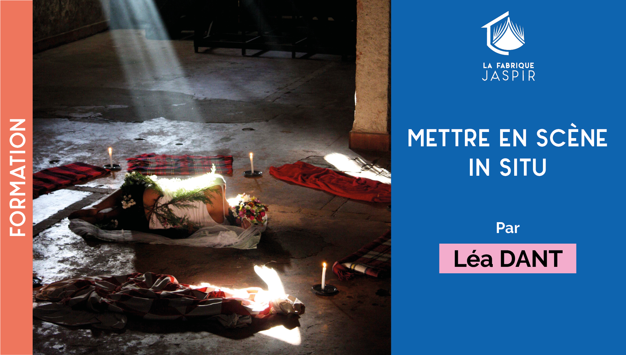 La Fabrique Jaspir - Formation Espace public chez Jaspir : Mise en scène In Situ avec Léa Dant