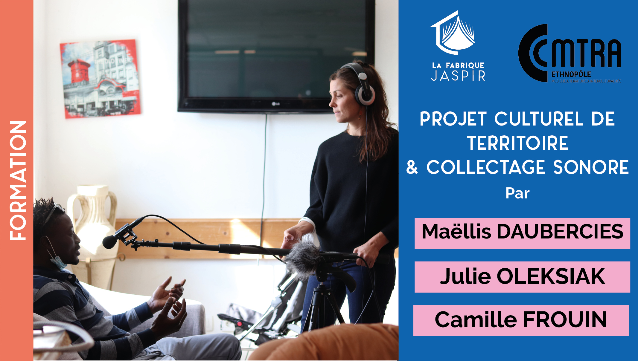 La Fabrique Jaspir - Formation autour du collectage sonore avec le CMTRA