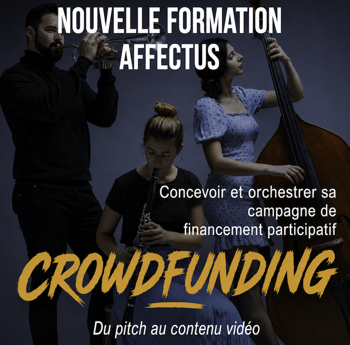 Affectus Formations - Créer son kit de communication complet pour financer et promouvoir son projet artistique
