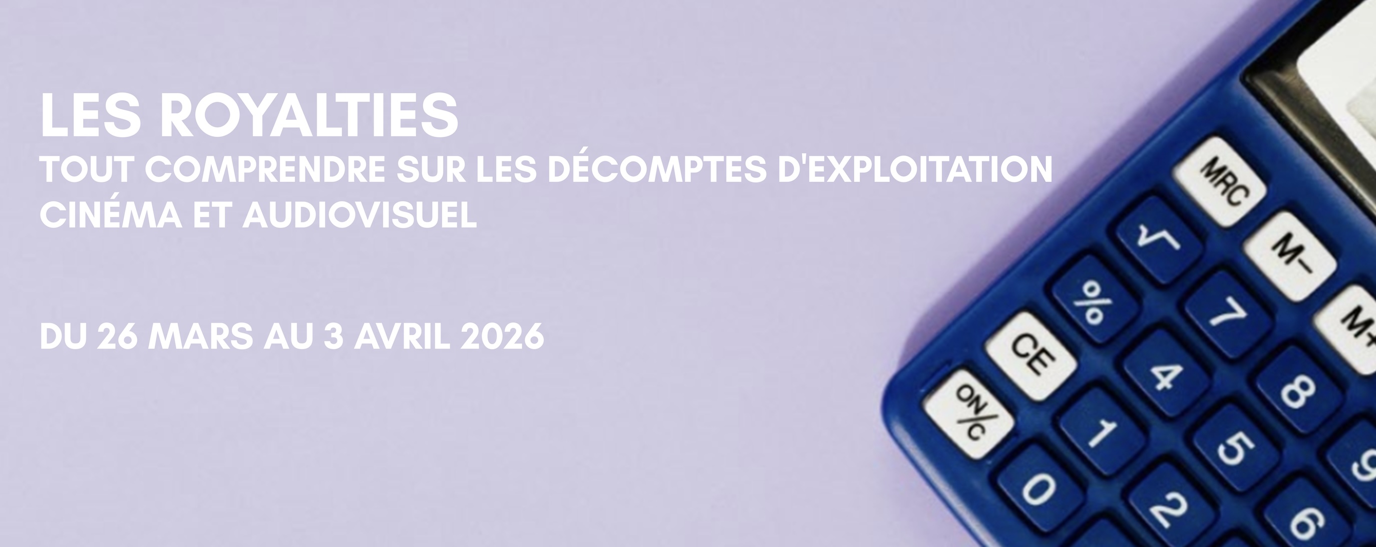 Nouvelles éditions de notre formation : les royalties - Tout comprendre sur les décomptes d'exploitation cinéma et audiovisuel