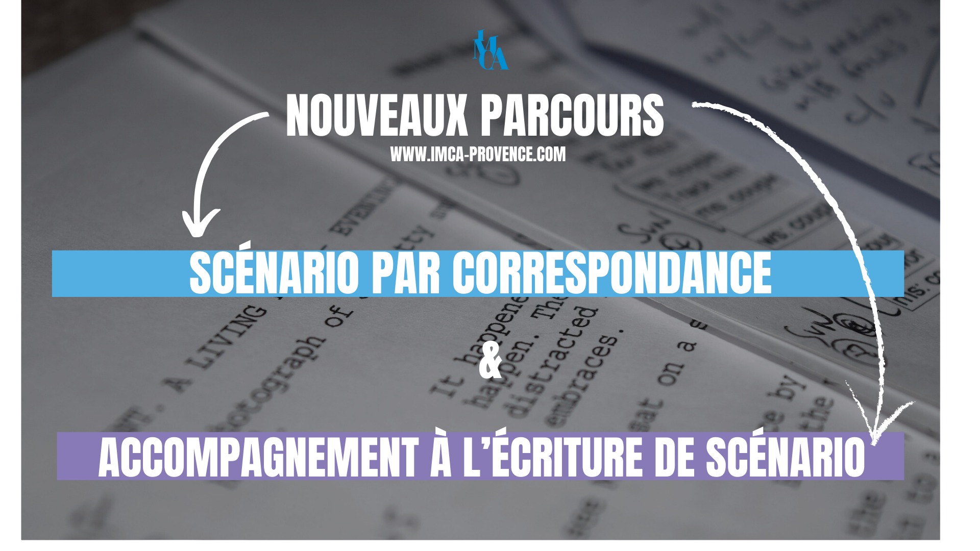 IMCA Provence - Ecriture de scénario - 2 parcours en distanciel