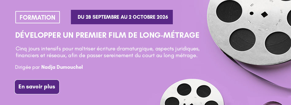 Dixit - Développer un premier film de long-métrage - 28 sept - 2 oct 2026