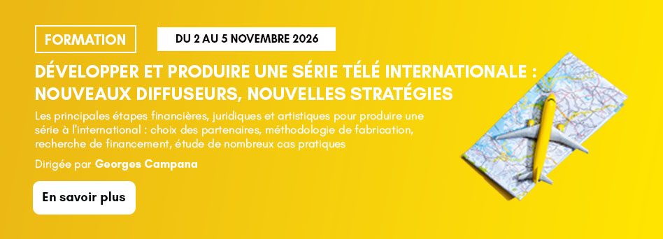 Dixit - Développer et produire une série télé internationale : nouveaux diffuseurs, nouvelles stratégies