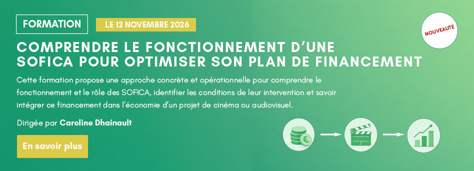 Dixit - Comprendre le fonctionnement d'une SOFICA pour optimiser son plan de financement