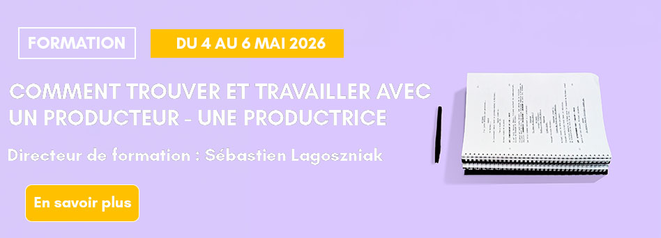 Dixit - Derniers jours pour s'inscrire à notre formation "Comment trouver et travailler avec un producteur - une productrice" du 4 au 6 mai 2026