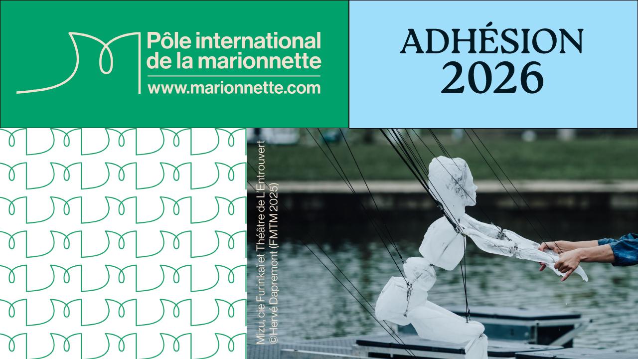 Devenez adhérent du Pôle International de la Marionnette ! 